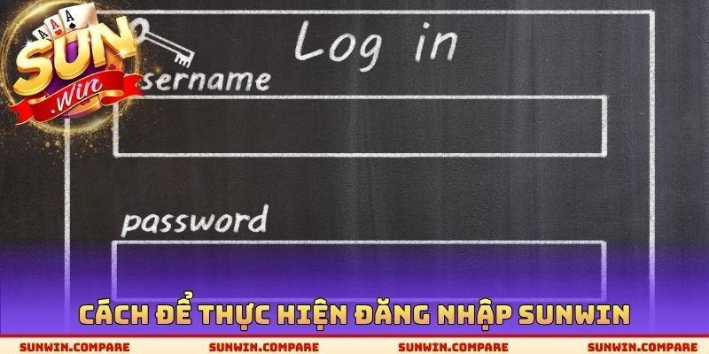 Cách để thực hiện đăng nhập SUNWIN