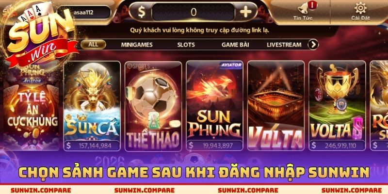 Chọn sảnh Game sau khi đăng nhập SUNWIN