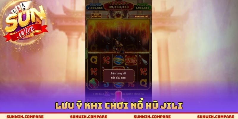 Lưu ý khi chơi nổ hũ Jili