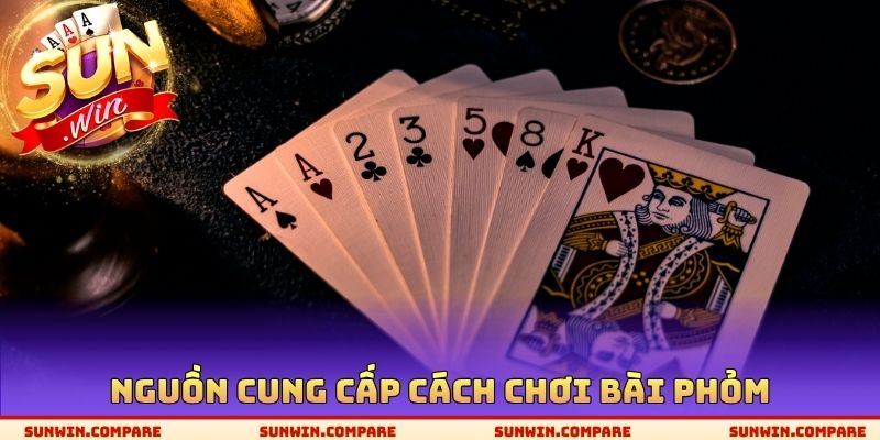 Nguồn cung cấp cách chơi bài Phỏm