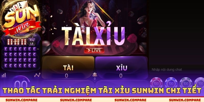 Thao tác trải nghiệm tài xỉu SUNWIN chi tiết